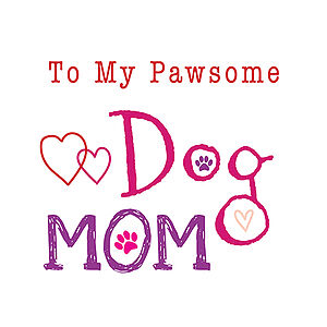 A greeting card with the text, "To My Pawsome Dog Mom." The words "Dog Mom" are styled with paw prints and heart designs. The card has a playful and loving tone.